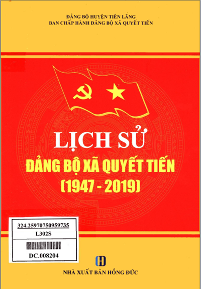 LỊCH SỬ ĐẢNG BỘ XÃ QUYẾT TIẾN 1947 - 2019 (BẢN GỐC)